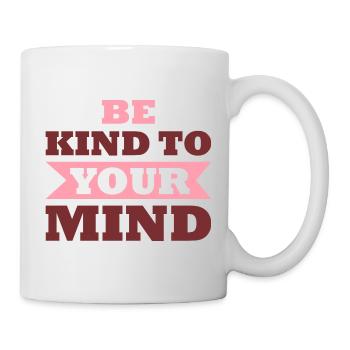Be Kind To Your Mind - Mug - white - Right