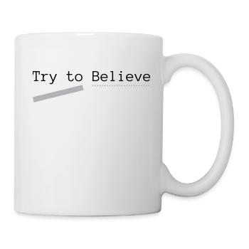 Try to Believe Basic, printed on the back - Mug - white - Right