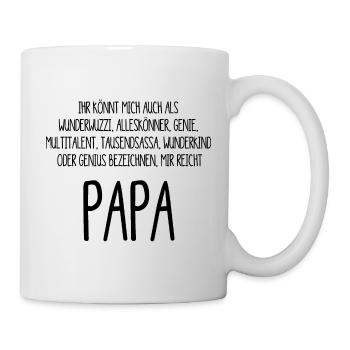 Papa – ein Alleskönner, Genie, Multitalent - Tasse - Weiß - Rechts