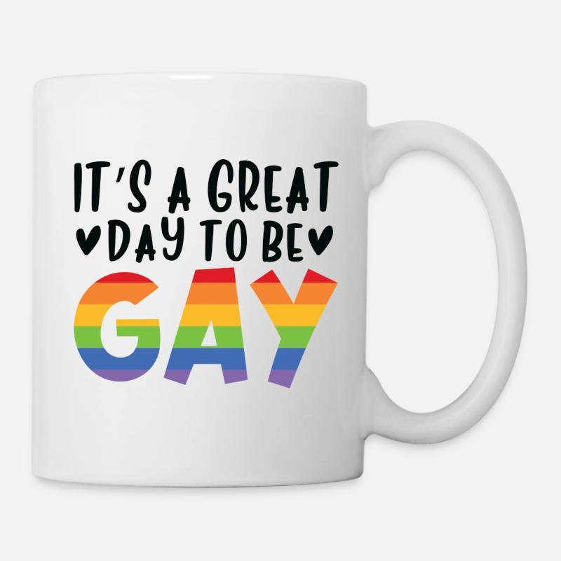 It's A Great Day To Be Gay - Tasse - Weiß