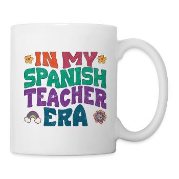 in my spanish teacher era - Tasse - Weiß - Rechts