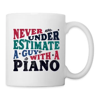 Never underestimate a Guy with a Piano - Mug - white - Right