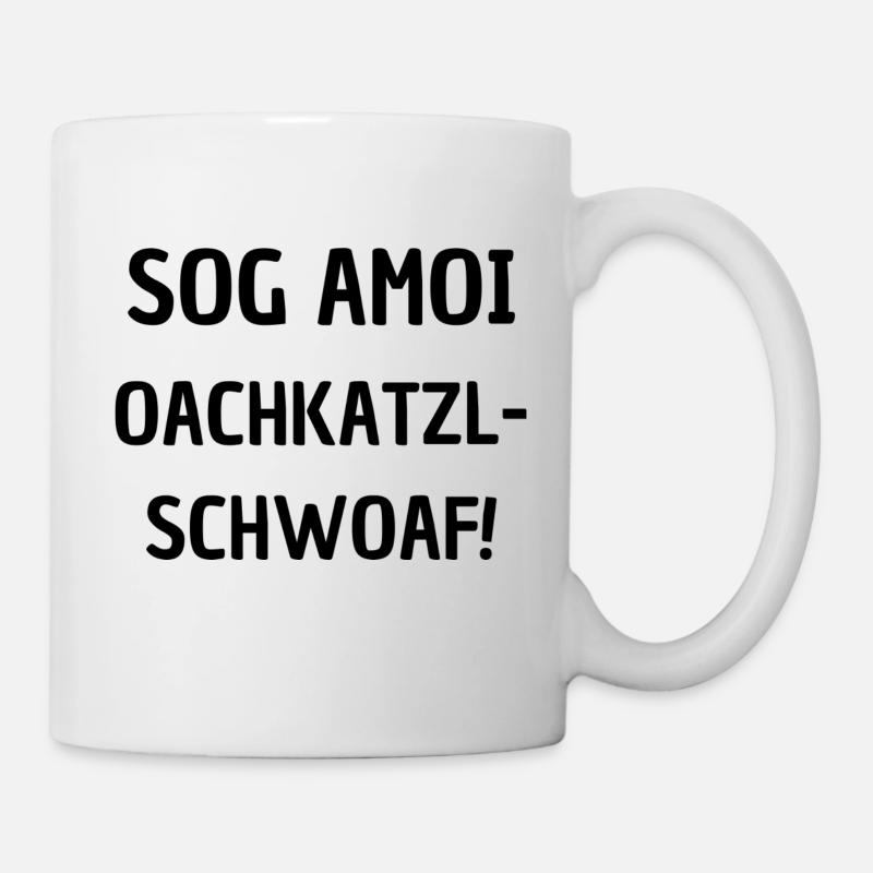 Oachkatzlschwoaf - Tasse - Weiß