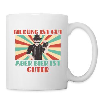 Education is good - but beer is good :-) - Mug - white - Right