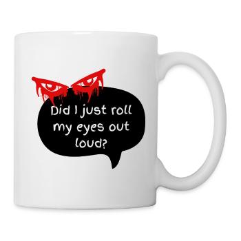 Devil eyes - Did I just roll my eyes? - Mug - white - Right