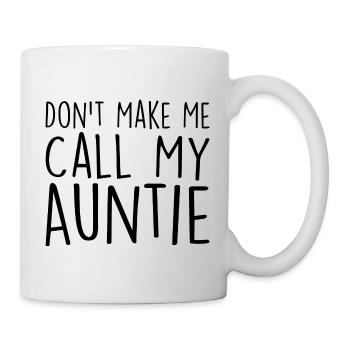 Don't Make Me Call My Auntie T-Shirt Boy Girl - Mug blanc - blanc - Droite