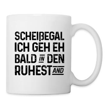 Scheißegal Ich geh eh bald in den Ruhestand - Tasse - Weiß - Rechts