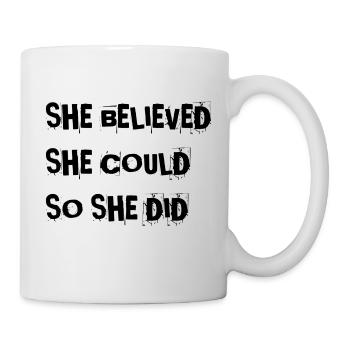 she believed.. - Tasse - Weiß - Rechts