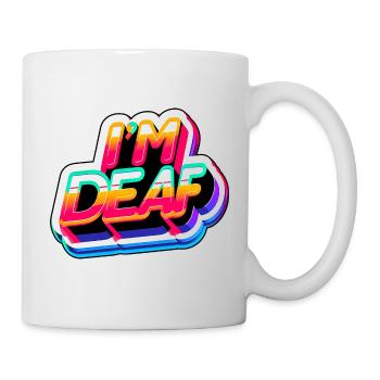 I'm Deaf 45 - Tasse - Weiß - Rechts