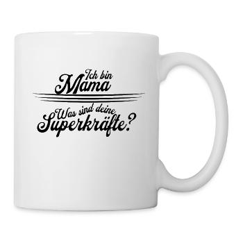 Ich bin Mama was ist deine Superkraft? - Tasse - Weiß - Rechts