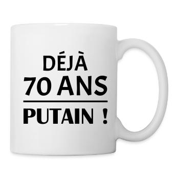 Déjà 70 ans, anniversaire, cadeau d'anniversaire - Mug blanc - blanc - Droite