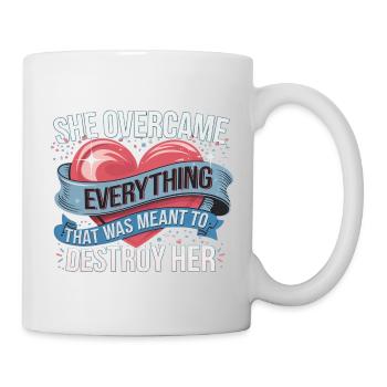 She Overcame What Was Meant To Destroy 9 - Tasse - Weiß - Rechts