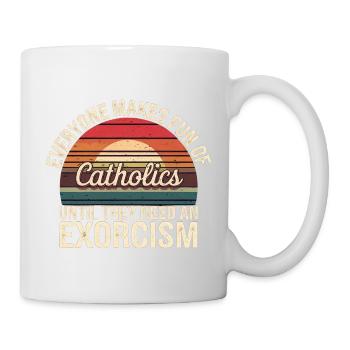 Fun of Catholics Until Exorcism Needed 1 9 - Tasse - Weiß - Rechts