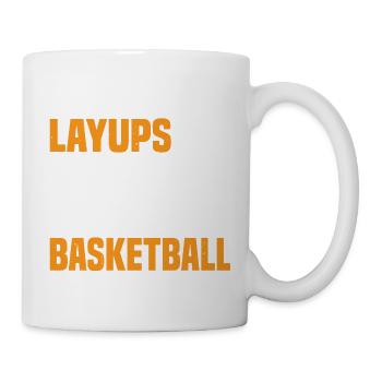 Layups Are For Basketball 7 - Tasse - Weiß - Rechts