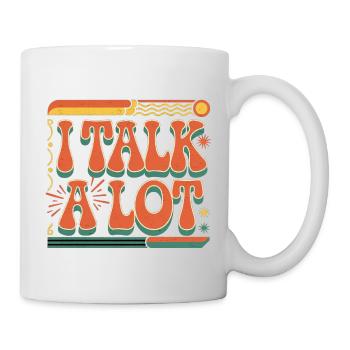 I Talk A Lot 10 - Tasse - Weiß - Rechts