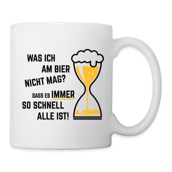 XWas Ich Am Bier Nicht Mag? (Sanduhr Bieruhr / 2C) - Tasse - Weiß - Rechts