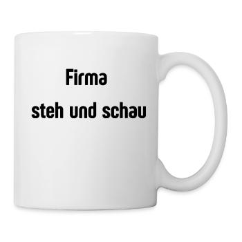 Firma steh und schau - Tasse - Weiß - Rechts