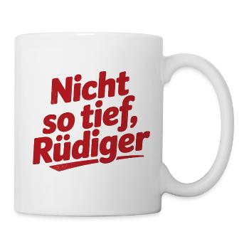 Not so deep, Rüdiger! - German memes - Mug - white - Right