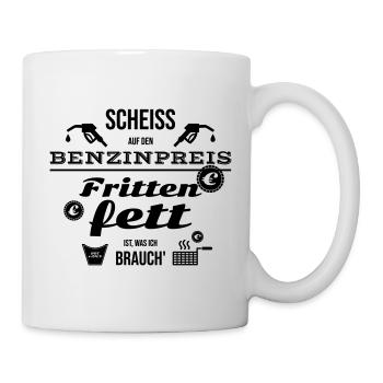 Scheiß Benzinpreis - Ich brauche Frittenfett - Tasse - Weiß - Rechts