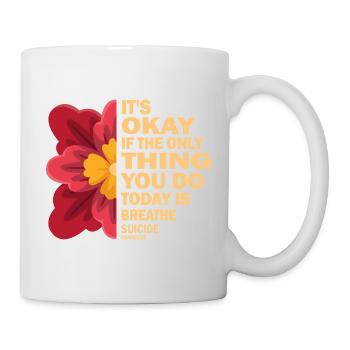 Its Okay If The Only Thing Is Breath - Mug - white - Right