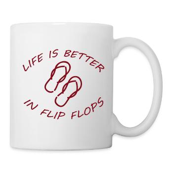 LIFE IS BETTER IN FLIP FLOPS - Mug - white - Right