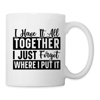 I Have It All - Mug - white - Right