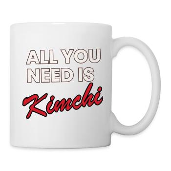 All You Need Is Kimchi – Korea Food Shirt - Tasse - Weiß - Rechts