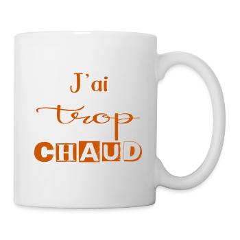 J'ai Trop Chaud Typographie Orange - Mug blanc - blanc - Droite