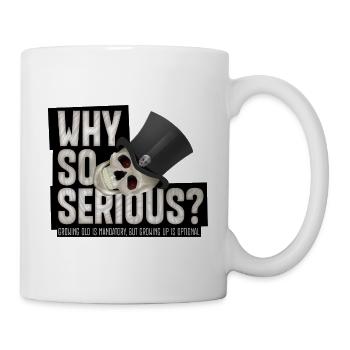 Why So Serious? – Skull Humor Design mit Zylinder - Tasse - Weiß - Rechts