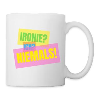 Irony? I? Never! – Funny saying - Mug - white - Right