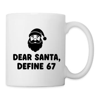 Dear Santa Define 67 - Mug - white - Right