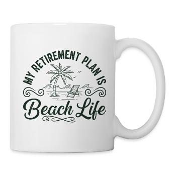 Beach Life Ruhestandsplan - Tasse - Weiß - Rechts