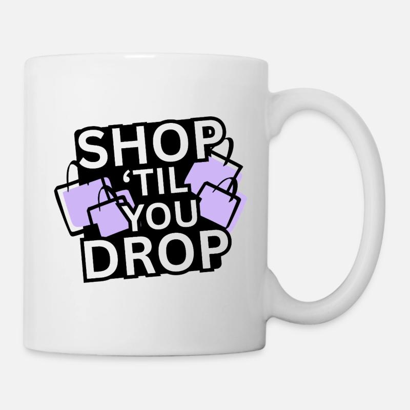 Shop 'Til You Drop - Mug - white