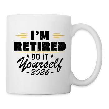 Ich bin 2026 im Ruhestand, mach es selbst. - Tasse - Weiß - Rechts