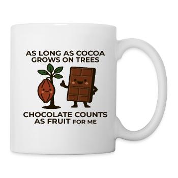 Schokolade ist Obst – Kakao Humor Spruch - Tasse - Weiß - Rechts