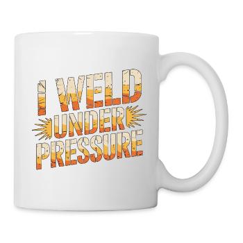 Welder I Weld Under Pressure Metalwork Welding - Tasse - Weiß - Rechts