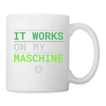 It Works On My Machine - Entwickler Ausrede - Tasse - Weiß - Rechts