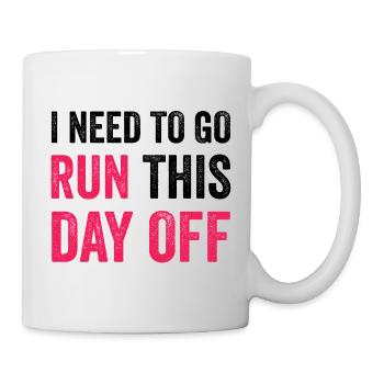 I Need To Go Run This Day Off - Mug - white - Right