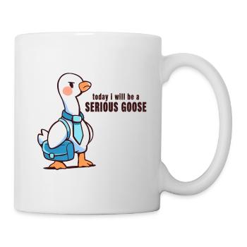 Heute werde ich eine ernsthafte Gans sein - Tasse - Weiß - Rechts