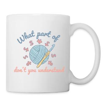 Crochet drôle, quelle partie de ne comprends-tu pas - Mug blanc - blanc - Droite