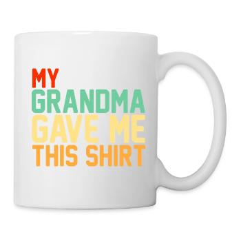 Meine Oma hat mir diesen lustigen Retro-Slogan gegeben - Tasse - Weiß - Rechts