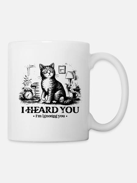 Ich hab dich gehört Katze Ignorieren Shirt - Mug - white