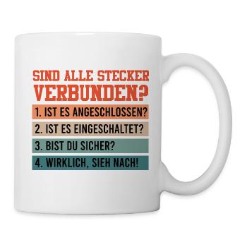 Technischer Support SIND ALLE STECKER VERBUNDEN? - Tasse - Weiß - Rechts