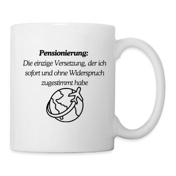 Endlich Pension - Tasse - Weiß - Rechts