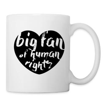 Big Fan of Human Rights - Tasse - Weiß - Rechts