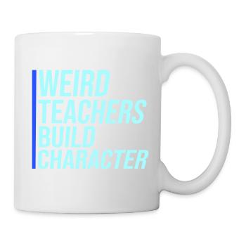 Weird Teachers Build Character Funny Teacher - Mug - white - Right
