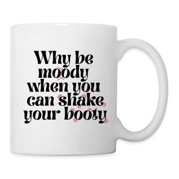 Pourquoi être lunatique quand on peut secouer ses fesses drôle Q - Mug blanc - blanc - Droite
