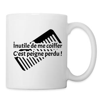 ICH MUSS MEINE HAARE NICHT MACHEN, ES IST EIN VERLORENER KAMM! - Tasse - Weiß - Rechts