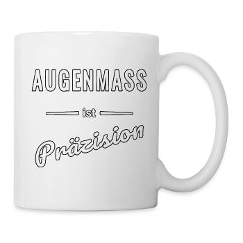 Augenmaß ist Präzision – Spruch - Tasse - Weiß - Rechts