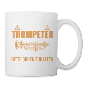 Vorsicht Trompeter Fortissimo Ohren zuhalten - Tasse - Weiß - Rechts